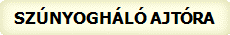 SZ�NYOGH�L� AJT�RA